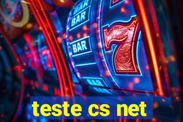 teste cs net
